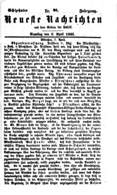 Neueste Nachrichten aus dem Gebiete der Politik (Münchner neueste Nachrichten) Samstag 8. April 1865