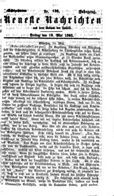 Neueste Nachrichten aus dem Gebiete der Politik (Münchner neueste Nachrichten) Freitag 19. Mai 1865