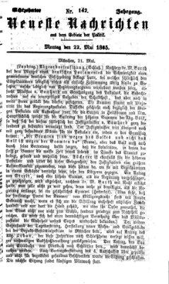 Neueste Nachrichten aus dem Gebiete der Politik (Münchner neueste Nachrichten) Montag 22. Mai 1865