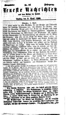Neueste Nachrichten aus dem Gebiete der Politik Freitag 6. April 1866