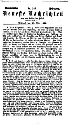 Neueste Nachrichten aus dem Gebiete der Politik (Münchner neueste Nachrichten) Mittwoch 23. Mai 1866