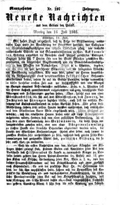 Neueste Nachrichten aus dem Gebiete der Politik Montag 16. Juli 1866