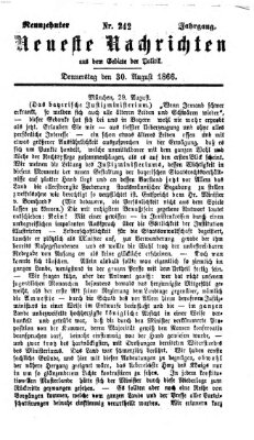 Neueste Nachrichten aus dem Gebiete der Politik (Münchner neueste Nachrichten) Donnerstag 30. August 1866