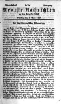 Neueste Nachrichten aus dem Gebiete der Politik (Münchner neueste Nachrichten) Samstag 6. April 1867