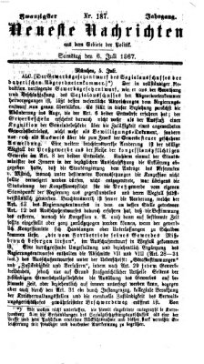 Neueste Nachrichten aus dem Gebiete der Politik (Münchner neueste Nachrichten) Samstag 6. Juli 1867