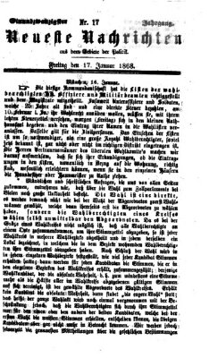 Neueste Nachrichten aus dem Gebiete der Politik (Münchner neueste Nachrichten) Freitag 17. Januar 1868