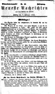 Neueste Nachrichten aus dem Gebiete der Politik (Münchner neueste Nachrichten) Freitag 7. Februar 1868
