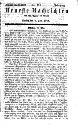 Neueste Nachrichten aus dem Gebiete der Politik Montag 1. Juni 1868