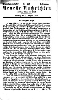 Neueste Nachrichten aus dem Gebiete der Politik (Münchner neueste Nachrichten) Dienstag 4. August 1868