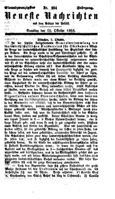 Neueste Nachrichten aus dem Gebiete der Politik (Münchner neueste Nachrichten) Samstag 10. Oktober 1868