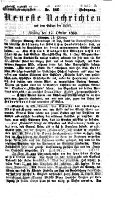Neueste Nachrichten aus dem Gebiete der Politik (Münchner neueste Nachrichten) Montag 12. Oktober 1868