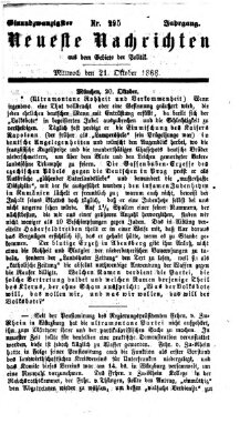 Neueste Nachrichten aus dem Gebiete der Politik (Münchner neueste Nachrichten) Mittwoch 21. Oktober 1868