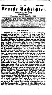 Neueste Nachrichten aus dem Gebiete der Politik (Münchner neueste Nachrichten) Donnerstag 31. Dezember 1868