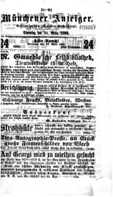 Münchener Anzeiger (Neueste Nachrichten aus dem Gebiete der Politik) Dienstag 31. März 1868