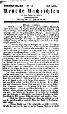 Neueste Nachrichten aus dem Gebiete der Politik (Münchner neueste Nachrichten) Montag 17. Januar 1870