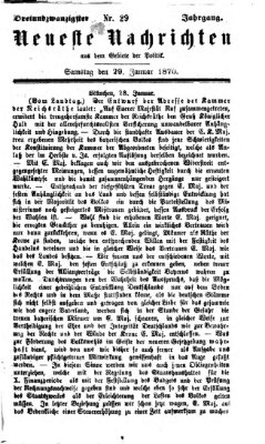 Neueste Nachrichten aus dem Gebiete der Politik (Münchner neueste Nachrichten) Samstag 29. Januar 1870