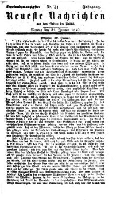 Neueste Nachrichten aus dem Gebiete der Politik (Münchner neueste Nachrichten) Montag 31. Januar 1870