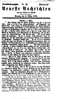 Neueste Nachrichten aus dem Gebiete der Politik Sonntag 6. März 1870