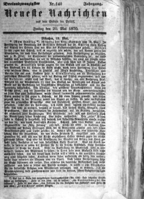 Neueste Nachrichten aus dem Gebiete der Politik (Münchner neueste Nachrichten) Freitag 20. Mai 1870