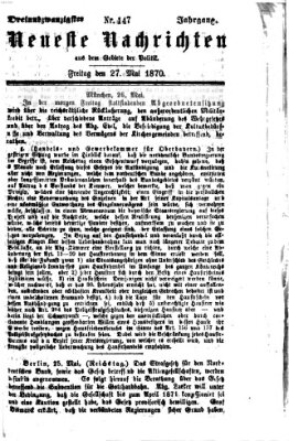 Neueste Nachrichten aus dem Gebiete der Politik Freitag 27. Mai 1870