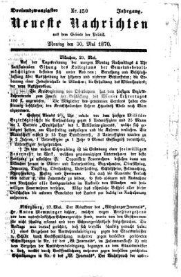 Neueste Nachrichten aus dem Gebiete der Politik (Münchner neueste Nachrichten) Montag 30. Mai 1870