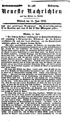Neueste Nachrichten aus dem Gebiete der Politik (Münchner neueste Nachrichten) Mittwoch 15. Juni 1870