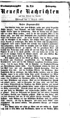 Neueste Nachrichten aus dem Gebiete der Politik (Münchner neueste Nachrichten) Mittwoch 3. August 1870