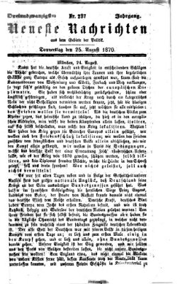 Neueste Nachrichten aus dem Gebiete der Politik Donnerstag 25. August 1870