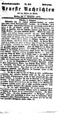 Neueste Nachrichten aus dem Gebiete der Politik (Münchner neueste Nachrichten) Freitag 4. November 1870