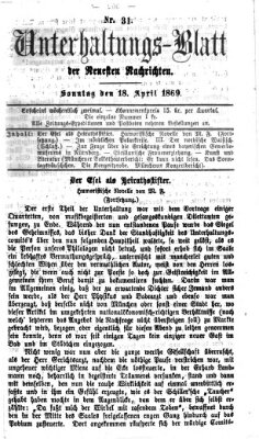 Neueste Nachrichten aus dem Gebiete der Politik (Münchner neueste Nachrichten) Sonntag 18. April 1869