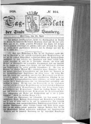 Tag-Blatt der Stadt Bamberg (Bamberger Tagblatt) Freitag 16. April 1858