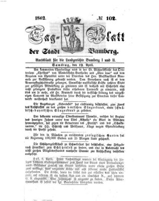 Tag-Blatt der Stadt Bamberg (Bamberger Tagblatt) Samstag 12. April 1862