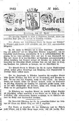 Tag-Blatt der Stadt Bamberg (Bamberger Tagblatt) Freitag 17. April 1863