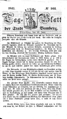 Tag-Blatt der Stadt Bamberg (Bamberger Tagblatt) Dienstag 16. Juni 1863