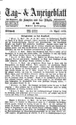 Tag- und Anzeigeblatt für Kempten und das Allgäu Mittwoch 13. April 1870