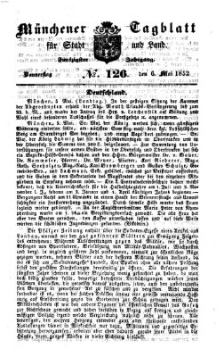 Münchener Tagblatt für Stadt und Land (Münchener Tagblatt) Donnerstag 6. Mai 1852