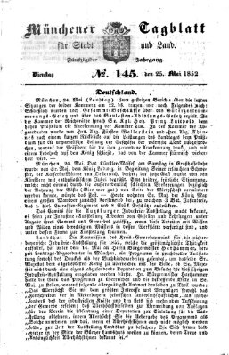 Münchener Tagblatt für Stadt und Land (Münchener Tagblatt) Dienstag 25. Mai 1852