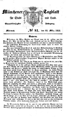 Münchener Tagblatt für Stadt und Land (Münchener Tagblatt) Mittwoch 23. März 1853