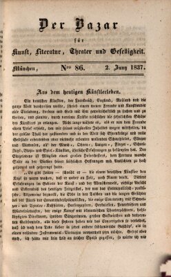 Der Bazar für Kunst, Literatur, Theater und Geselligkeit Freitag 2. Juni 1837
