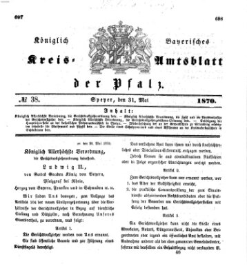 Königlich-bayerisches Kreis-Amtsblatt der Pfalz (Königlich bayerisches Amts- und Intelligenzblatt für die Pfalz) Dienstag 31. Mai 1870