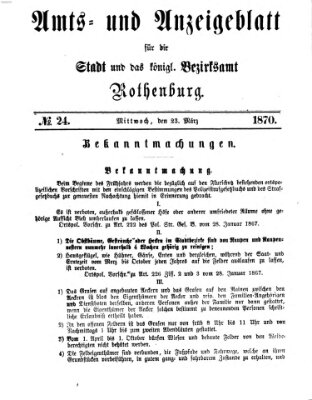 Amts- und Anzeigenblatt für die Stadt und das Königl. Bezirksamt Rothenburg Mittwoch 23. März 1870