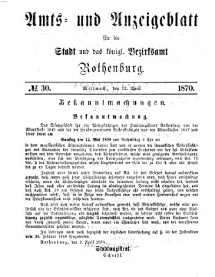 Amts- und Anzeigenblatt für die Stadt und das Königl. Bezirksamt Rothenburg Mittwoch 13. April 1870