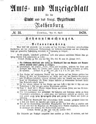 Amts- und Anzeigenblatt für die Stadt und das Königl. Bezirksamt Rothenburg Samstag 16. April 1870