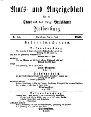 Amts- und Anzeigenblatt für die Stadt und das Königl. Bezirksamt Rothenburg Samstag 4. Juni 1870