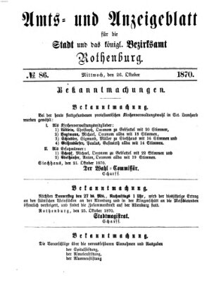 Amts- und Anzeigenblatt für die Stadt und das Königl. Bezirksamt Rothenburg Mittwoch 26. Oktober 1870