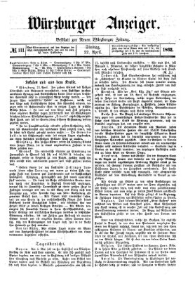 Würzburger Anzeiger (Neue Würzburger Zeitung) Dienstag 22. April 1862