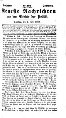 Neueste Nachrichten aus dem Gebiete der Politik (Münchner neueste Nachrichten) Samstag 7. Juli 1860