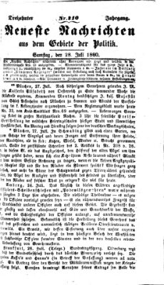 Neueste Nachrichten aus dem Gebiete der Politik Samstag 28. Juli 1860
