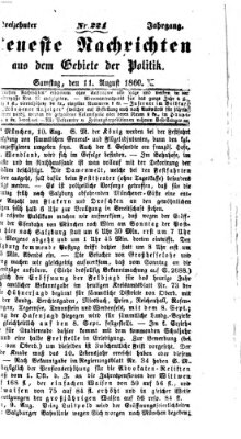 Neueste Nachrichten aus dem Gebiete der Politik (Münchner neueste Nachrichten) Samstag 11. August 1860
