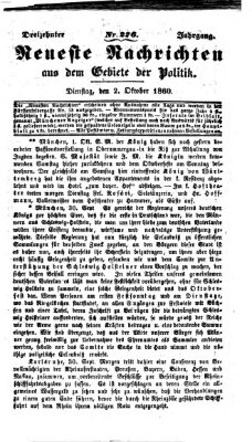 Neueste Nachrichten aus dem Gebiete der Politik Dienstag 2. Oktober 1860